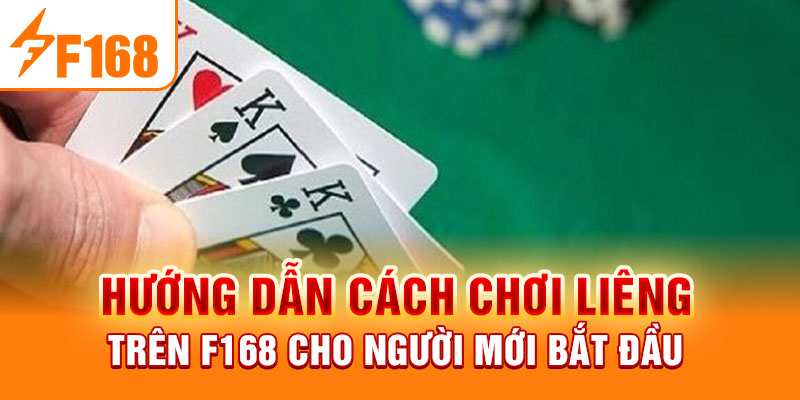 Hướng Dẫn Cách Chơi Liêng Trên F168 Cho Người Mới Bắt Đầu Hướng Dẫn Cách Chơi Liêng Trên F168 Cho Người Mới Bắt Đầu